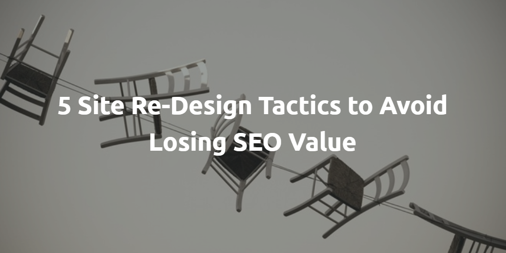 5_site_redesign_tactics_to_avoid_losing_seo_value